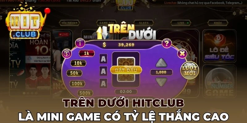 Trên dưới Hitclub là mini game có tỷ lệ thắng cao